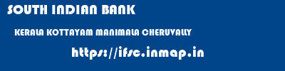 SOUTH INDIAN BANK  KERALA KOTTAYAM MANIMALA CHERUVALLY  ifsc code